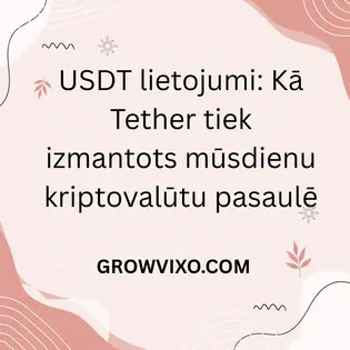 USDT lietojumi – vizuāls pārskats par Tether izmantošanu kriptovalūtās